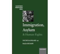Immigration, Asylum And Human Rights (Blackstone's Human Rights Series)