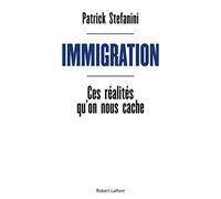 Immigration - Ces réalités qu'on nous cache