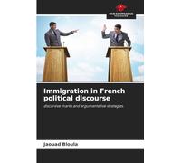 Immigration in French political discourse: discursive marks and argumentative strategies.