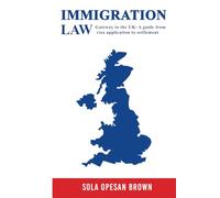 IMMIGRATION LAW: Gateway to the UK: A guide from visa application to settlement