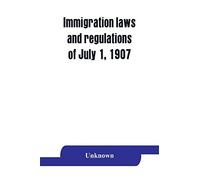 Immigration laws and regulations of July 1, 1907