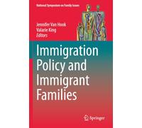 Immigration Policy and Immigrant Families (National Symposium on Family Issues)