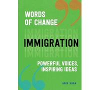 Immigration: Powerful Voices, Inspiring Ideas (Words of Change)