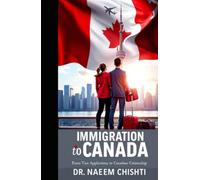 Immigration to Canada: From Visa Application to Canadian Citizenship (Global Immigration & Citizenship Series)