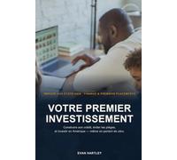 Immigré aux États-Unis : Votre Premier Investissement: Construire son crédit, éviter les pièges financiers et investir en Amérique - même en partant de zéro