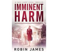 Imminent Harm: 6 (Cass Leary Legal Thriller Series)
