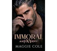 Immoral: A Dark Mafia Romance (Mafia Wars New York)