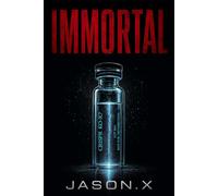IMMORTAL: A Novel