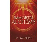 Immortal Alchemy: The Immortal Alchemy Series