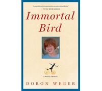 Immortal Bird: A Family Memoir