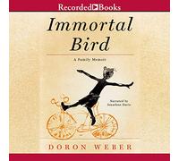 Immortal Bird: A Family Memoir