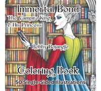 Immortal Bond: The Vampire King & His Princess Adult Coloring Book 50 Single-Sided Illustrations for relaxation and stress relief