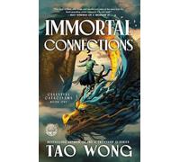Immortal Connections: A Chinese Epic Fantasy Novel: 1 (Celestial Cataclysms)