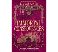 Immortal Consequences: A thrilling dark academia novel for young adults from a NYT bestselling author, new in paperback for 2026 (The Souls of Blackwood Academy)