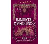 Immortal Consequences - NEW I. V. Marie 2025-07-31