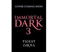 Immortal Dark Trilogy: Immortal Dark 3 : Book 3