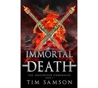 Immortal Death: 2 (The Trucidator Chronicles)