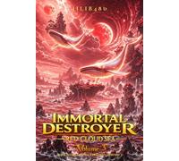 Immortal Destroyer: Volume III: Red Cloud Sea: 3 (Immortal Destroyer (ENG) - The Complete Collection)