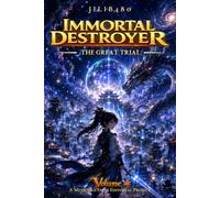 Immortal Destroyer: Volume IV: The Great Trial: 4 (Immortal Destroyer (ENG) - The Complete Collection)