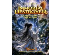 Immortal Destroyer: Volume V: Green Valley Tribulations: 5 (Immortal Destroyer (ENG) - The Complete Collection)