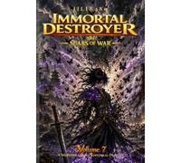 Immortal Destroyer: Volume VII: The Scars of War (Immortal Destroyer (ENG) - The Complete Collection)
