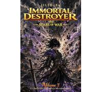 Immortal Destroyer: Volume VII: The Scars of War (Immortal Destroyer (ITA) - La Collezione Completa)