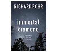 Immortal Diamond : The Search For Our True Self