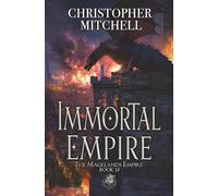 Immortal Empire (The Magelands Empire)