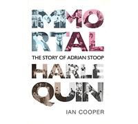 Immortal Harlequin: The Story of Adrian Stoop