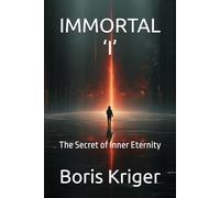IMMORTAL ‘I’: The Secret of Inner Eternity: 21 (Philosophical Questions)