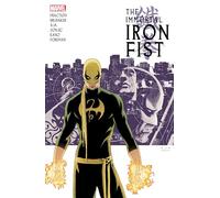 Immortal Iron Fist: The Complete Collection Volume 1