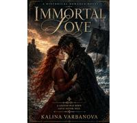 IMMORTAL LOVE: A sweeping medieval romance of passion, adventure, and eternal devotion.