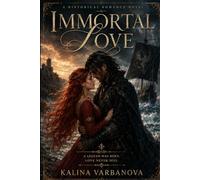 IMMORTAL LOVE: A sweeping medieval romance of passion, adventure, and eternal devotion. (Pirates of Black Sea)