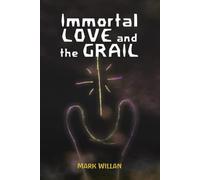 Immortal Love and the Grail: How to bridge the gap between human love and its divine model.