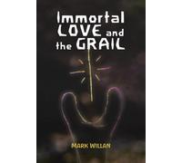 Immortal Love and the Grail: How to bridge the gap between human love and its divine model.