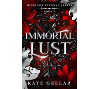 Immortal Lust: Dark Paranormal/Fantasy Romance (Midnight Eternal Book 1)