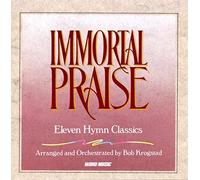 Immortal Praise - Eleven Hymn Classics