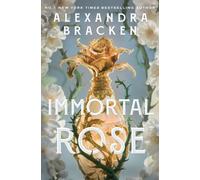 Immortal Rose : A darkly magical and achingly romantic Sunday Times Bestseller, from the author of Lore