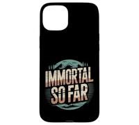 Immortal So Far Confident Death Jokes Sarcasm |- Case for iPhone 15 Plus