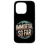Immortal So Far Confident Death Jokes Sarcasm |- Case for iPhone 15 Pro