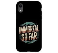Immortal So Far Confident Death Jokes Sarcasm |- Case for iPhone XR