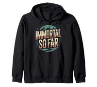 Immortal So Far Confident Death Jokes Sarcasm |- Zip Hoodie