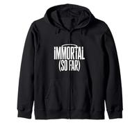 Immortal So Far Confident Death Jokes Sarcasm - Zip Hoodie