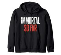 Immortal So Far Confident Death Jokes Sarcasm |- Zip Hoodie