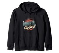 Immortal So Far Confident Death Jokes Sarcasm - Zip Hoodie