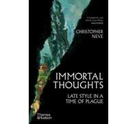 Immortal Thoughts : Late Style in a Time of Plague