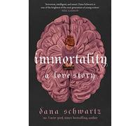 Immortality: A Love Story : the New York Times bestselling tale of mystery, romance and cadavers