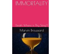 IMMORTALITY: Death Where is Thy Sting?