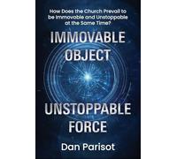 Immovable Object Unstoppable Force: How Does the Church Prevail to be Immovable and Unstoppable at the Same Time?