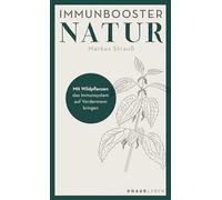 Immunbooster Natur: Mit Wildpflanzen das Immunsystem auf Vordermann bringen